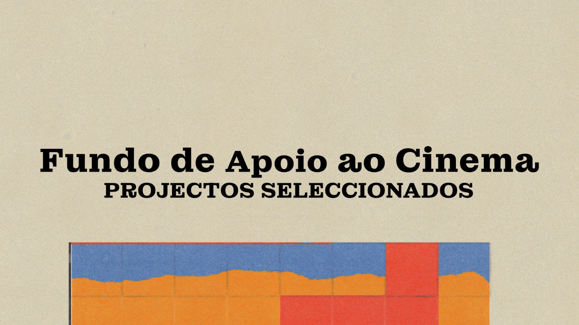 cartaz "fundo de apoio ao cinema - projectos seleccionados"